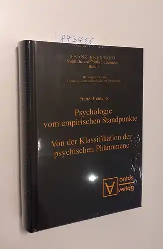 Brentano, Franz: Psychologie vom empirischen Standpunkte
 Von der Klassifikation der psychischen Phänomene. 