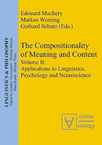 Machery, Edouard (Herausgeber): The compositionality of meaning and content; Teil: Vol. 2., Applications to linguistics, psychology and neuroscience
 Edouard Machery ... (eds.) / Linguistics & philosophy ; Vol. 2. 