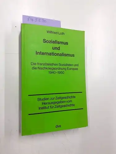 Loth, Wilfried: Sozialismus und Internationalismus
 Die französischen Sozialisten und die Nachkriegsordnung Europas 1940-1950. 