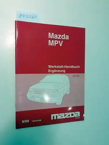 Mazda: Mazda MPV Werkstatthandbuch Ergänzung JMZ LV12E2 JMZ LV12L2 9/98 1628-20-98l. 