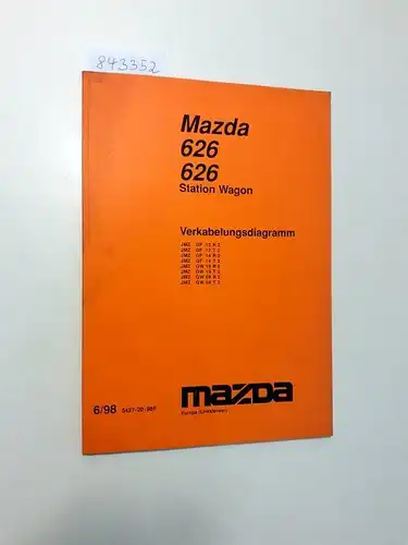Mazda: Mazda 626 626 Station Wagon Verkabelungsdiagramm JMZ GF12R2 JMZ GF12T2 JMZ GF14R2 JMZ GF14T2 JMZ GW19R2 JMZ GW 19T2 JMZ GW69R2 JMZ GW69T2 6/98 5427-20-98F. 