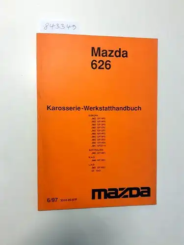 Mazda: Mazda 626 Karosserie Werkstatthandbuch Europa: JMZ GF14P2 JMZ GF14P5 JMZ GF12P2 JMZ GF12F2 JMZ GF12F5 JMZ GF14F2 JMZ GF 14F5 JMZ GF14S2 JMZ GF14S5JM1 GF221* Australien: JMO GF10S1 R.H.D.JM6 GF10S1 L.H.D.JM7 GF10S1 6/97 3310-20-97F. 