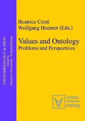 Centi, Beatrice (Herausgeber): Values and ontology : problems and perspectives
 Beatrice Centi ; Wolfgang Huemer (eds.) / Phenomenology & mind ; Vol. 13. 