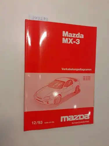 Mazda: Mazda MX-3 Verkabelungsdiagramm JMZ EC13B2 JMZ EC13C2 JMZ EC13C5 12/93 5288-20-93L. 