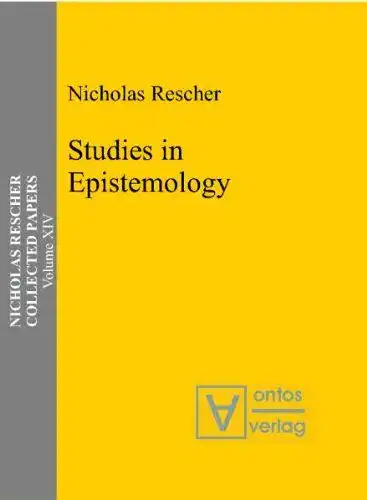 Rescher, Nicholas: Nicholas Rescher Collected Papers. Gesamtausgabe in 14 Bänden / Studies in Epistemology. 
