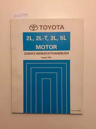 Toyota: Toyota 2L, 2L-T, 3L, 5L Motor Zusatz-Werkstatthandbuch August 1997. 