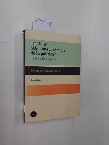 Kelsen, Hans: Una nueva ciencia de la política? Réplica a Eric Voegelin
 editado por Eckhard Arnold. 