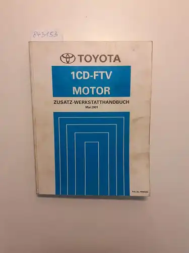 Toyota: Toyota 1CD-FTV Motor Zusatz-Werkstatthandbuch Mai 2001. 