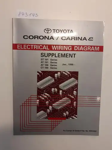 Toyota: Toyota Corona / Carina E Electrical Wiring Diagram Supplement ST191 Series AT191 Series AT190 Series CT190 Series Januar, 1996. 