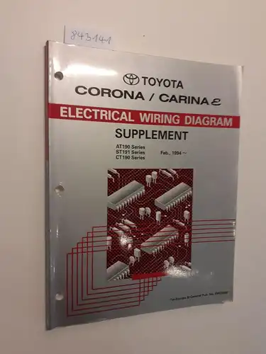 Toyota: Toyota Corona / Carina E Electrical Wiring Diagram Supplement AT190 Series ST191 Series CT190 Series Februar, 1994. 