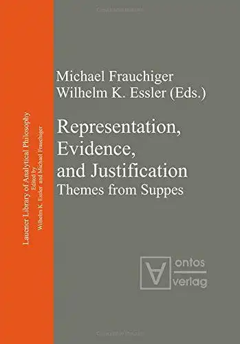 Frauchiger, Michael and Wilhelm K. Essler: Representation, Evidence, and Justification: Themes from Suppes. 