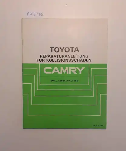 Toyota: Toyota Camry Reparaturanleitung für Kollisionsschäden SV1_Serien Oktober, 1982. 