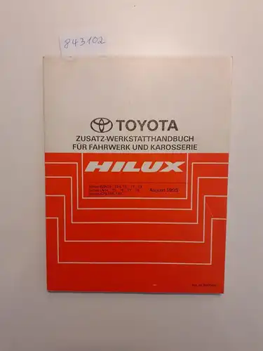 Toyota: Toyota Hilux Zusatz-Werkstatthandbuch für Fahrwerk und Karosserie Serien RZN14_, 154, 16_, 17_, 19_ Serien LN14_, 15_, 16_, 17_, 19_ Serien KZN 165, 190 August 1999. 