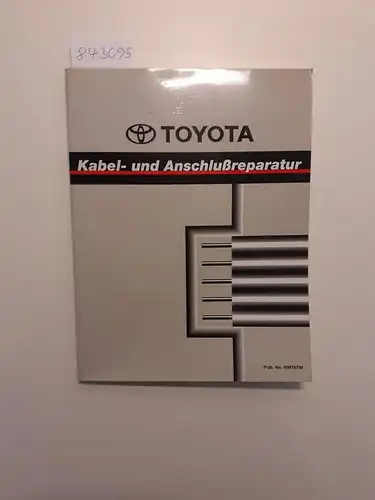 Toyota: Toyota Kabel - und Anschlußreparatur. 