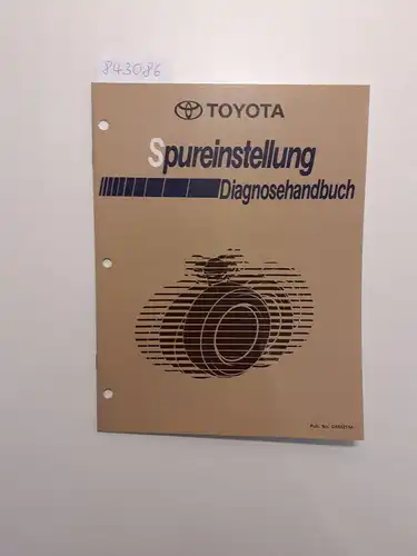 Toyota: Toyota Spureinstellung Diagnosehandbuch. 