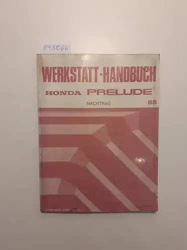 Honda: Honda Prelude Werkstatthandbuch Nachtrag 89. 