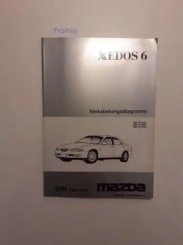 Mazda: Mazda Xedos 6 Verkabelungsdiagramm JMZ CA12A2 JMZ CA12B2 JMZ CA12B5 6/94 5298-20-94F. 