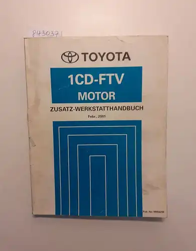 Toyota: Toyota 1CD-FTV Motor Zusatz-Werkstatthandbuch Februar, 2001. 