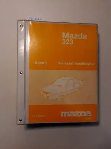 Mazda: Mazda 323 Werkstatthandbücher Band 1 11/2000 Ergänzung JMZ BJ1* 1/2000 1704-2E-00K. 