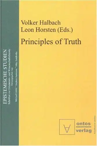 Halbach, Volker (Herausgeber): Principles of truth
 Volker Halbach ; Leon Horsten / Epistemische Studien ; Vol. 1. 