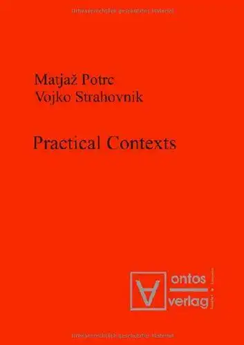 Potrc, Matjaz and Vojko Strahovnik: Practical contexts
 Matjaz Potrc/Vojko Strahovnik. 