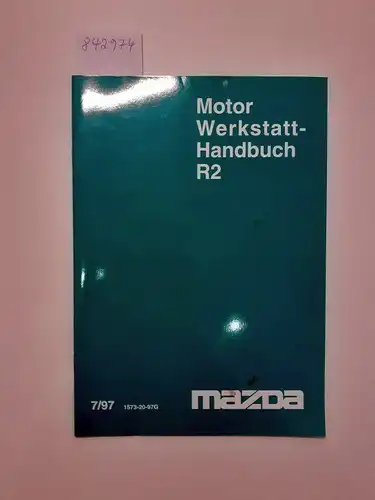 Mazda: Mazda Motor Werkstatthandbuch R2 7/97 1573-20-97G. 