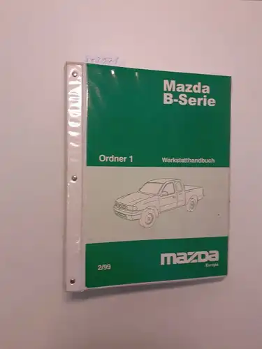 Mazda: Mazda B-Serie Ordner 1 Werkstatthandbuch 2/99 JMZ UN1B32 JMZ UN8B32 JMZ UN8F42 JMZ UN1*62 JMZ UN1*32 JMZ UN8*72 JMZ UN8*32 MM7 UNY021 MM7 UNY0W1 MM7 UN2*6* MM7 UN3*6* MM7 UN2*2* MM6 UNY021 MM6 UNY0W1. 