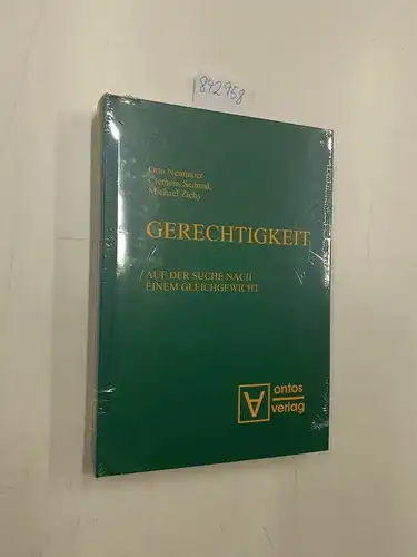 Neumaier, Otto [Hrsg.], Clemens Sedmak und Michael Zichy: Gerechtigkeit. Auf der Suche nach einem Gleichgewicht. 