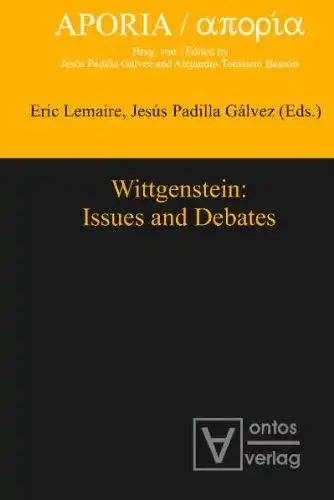 Lemaire, Eric: Wittgenstein: Issues and Debates (Aporia, Band 3). 