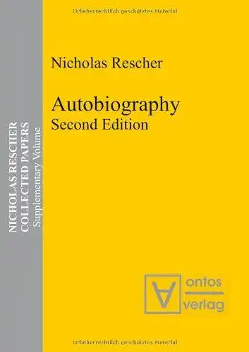 Rescher, Nicholas: Autobiography: Second Edition (Nicholas Rescher Collected Papers). 