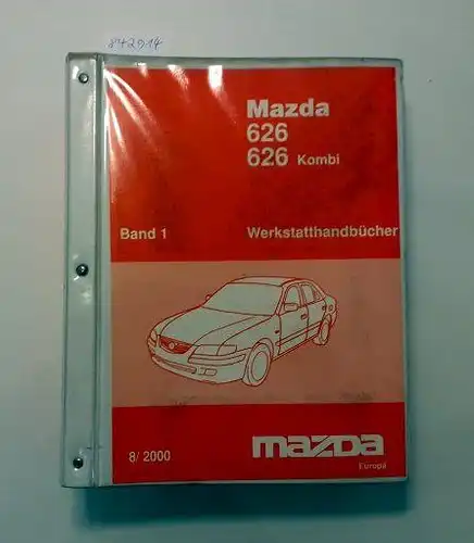 Mazda: Mazda 626 626 Kombi Werkstatthandbücher Band 1 8/2000 Mazda 626 Werkstatthandbuch JMZ GF12P20 JMZ GF12F20 JMZ GF12F50 JMZ GF14P20 JMZ GF14P50 JMZ GF14F20 JMZ GF14F50 JMZ GF14S20 JMZ GF14S50 + Ergänzungen 1999, 2001. 