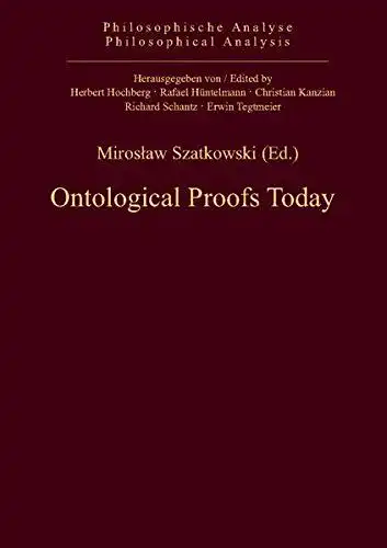 Szatkowski, Miroslaw: Ontological Proofs Today (Philosophical Analysis). 
