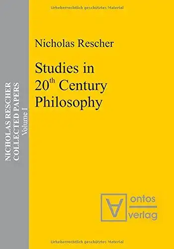 Rescher, Nicholas: Rescher, Nicholas: Collected papers; Teil: Vol. 1., Studies in 20th century philosophy. 