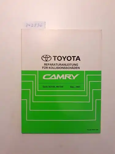 Toyota: Toyota Camry Reparaturanleitung für Kollisionsschäden Serie ACV30, MCV30 September, 2001. 