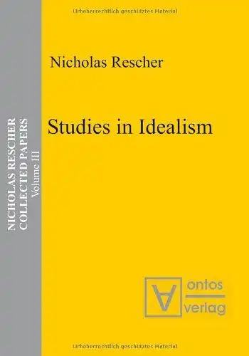 Rescher, Nicholas: Collected papers; Teil: Vol. 3., Studies in idealism. 