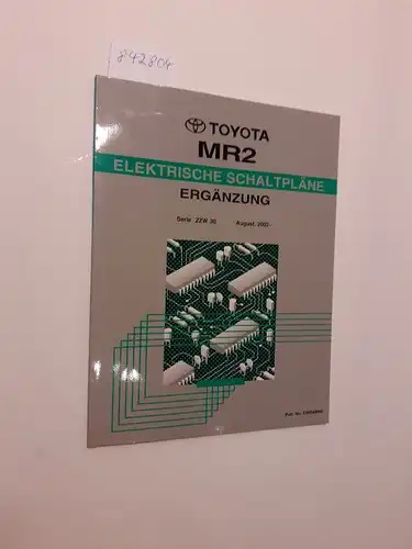 Toyota: Toyota MR2 Elektrische Schaltpläne Ergänzung Serie ZZW 30 August, 2002. 