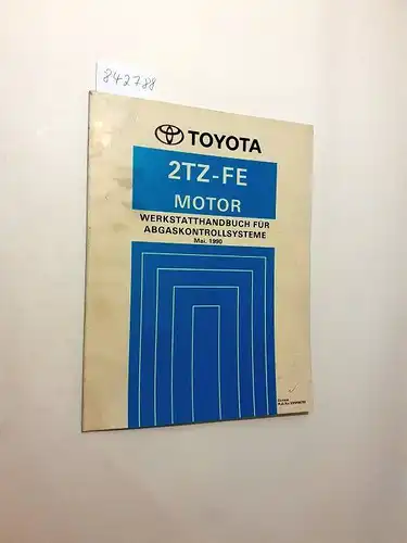 Toyota: Toyota 2TZ-FE Motor Werkstatthandbuch für Abgaskontrollsysteme Mai, 1990. 