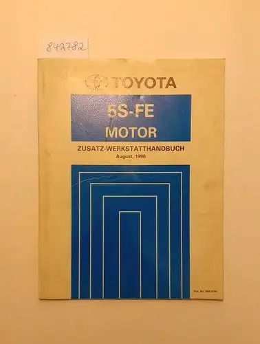 Toyota: Toyota 5S-FE Motor Zusatz-Werkstatthandbuch August, 1996. 
