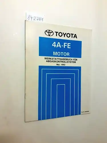 Toyota: Toyota 4A-FE Motor Werkstatthandbuch für Abgaskontrollsysteme Mai, 1992. 