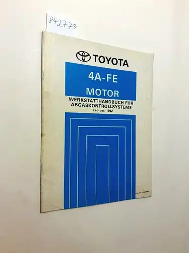 Toyota: Toyota 4A-FE Motor. Werkstatthandbuch für Abgaskontrollsysteme Februar, 1992. 