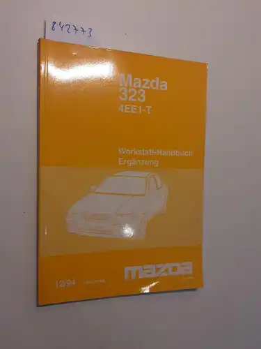 Mazda Motor Corporation: Mazda 323 4EE1-T Werkstatthandbuch Ergänzung 12/94 JMZ BA1272 (1484-20-94L). 