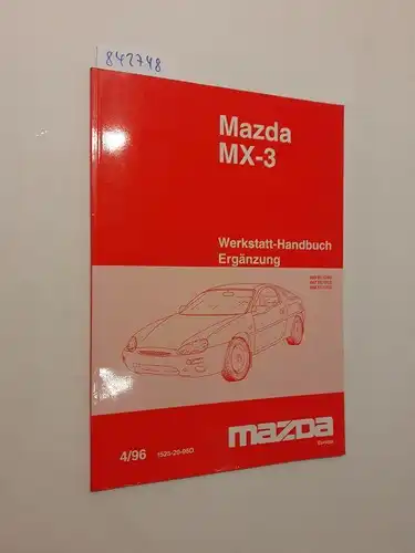 Mazda Motor Corporation: Mazda MX-3 Werkstatthandbuch 4/96 Ergänzung JMZ EC13B2, JMZ EC13C2, JMZ EC13 C5 (1525-20-96D). 