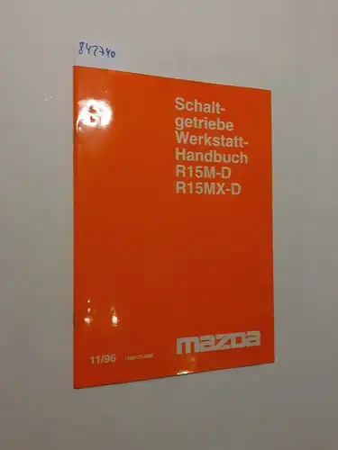 Mazda Motor Corporation: Schaltgetriebe Werkstatthandbuch 11/96 R15 M-D, R15MX-D (1580-20-96K). 