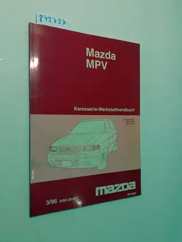 Mazda Motor Corporation: Karosserie-Werkstatthandbuch Mazda MPV 3/96 Europa (ECE) (JMZ LV12E, JMZ LV 12L). 