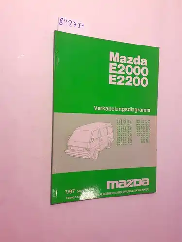 Mazda Motor Corporation: Mazda E2000 E2200 Verkabelungsdiagramm. 