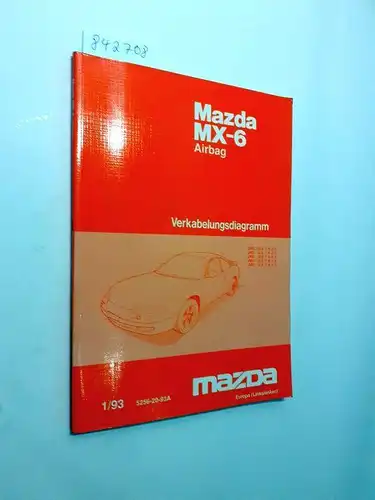 Mazda: MX-6 Airbag. Verkabelungsdiagramm JMZ GE16J2 JMZ GE16J5 JMZ GE16F2 JMZ GE16F5 JMZ GE76F2 1/93 5256-20-93A. 