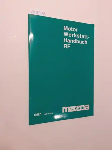 Mazda: Motor Werkstatthandbuch RF 6/97 1567-20-97F. 