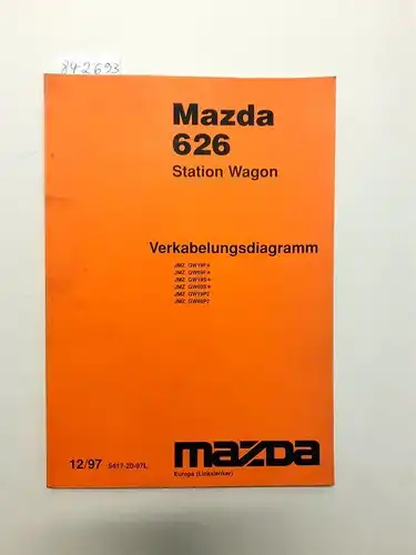 Mazda: Mazda 626 Station Wagon. Verkabelungsdiagramm. JMZ GW19F JMZ GW69F JMZ GW19S JMZ GW69S JMZ GW19P2 JMZ GW69P2 12/97 5217-20-97L. 