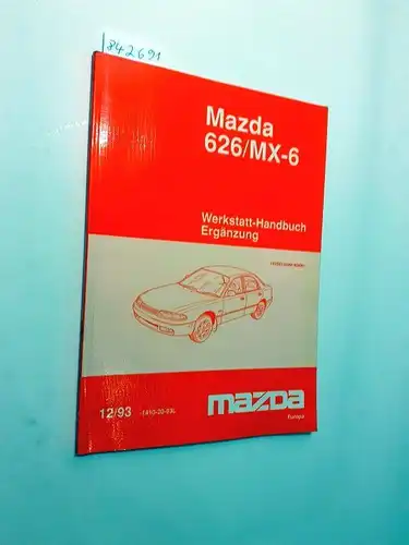 Mazda: Mazda 626/MX-6 Werkstatthandbuch. Ergänzung. 1YZGE12J205 800001 12/93 1410-20-93L. 