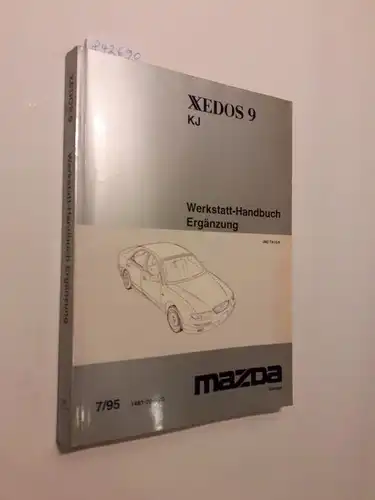 Mazda: Mazda XEDOS 9 KJ Werkstatthandbuch. Ergänzung. JMZ TA12J5 7/95 1481-20-95G. 